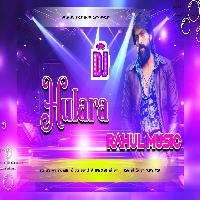 Hulara Song Party Dj Remix Song Rahul Music Mafia Chhitaunigaon no 1